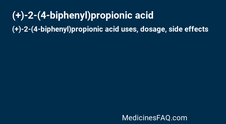 (+)-2-(4-biphenyl)propionic acid