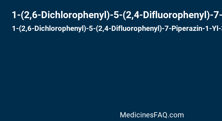 1-(2,6-Dichlorophenyl)-5-(2,4-Difluorophenyl)-7-Piperazin-1-Yl-3,4-Dihydroquinazolin-2(1h)-One
