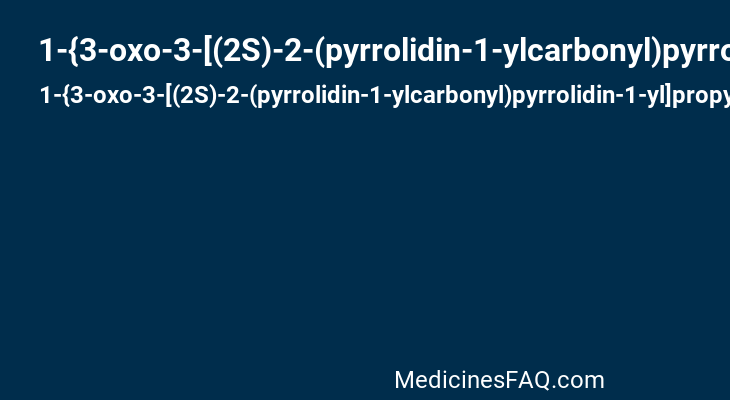 1-{3-oxo-3-[(2S)-2-(pyrrolidin-1-ylcarbonyl)pyrrolidin-1-yl]propyl}-3-phenylquinoxalin-2(1H)-one