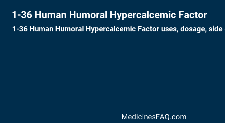 1-36 Human Humoral Hypercalcemic Factor