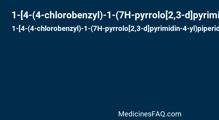 1-[4-(4-chlorobenzyl)-1-(7H-pyrrolo[2,3-d]pyrimidin-4-yl)piperidin-4-yl]methanamine