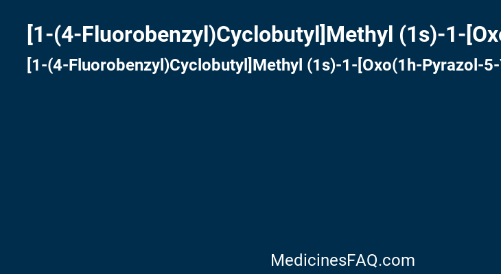 [1-(4-Fluorobenzyl)Cyclobutyl]Methyl (1s)-1-[Oxo(1h-Pyrazol-5-Ylamino)Acetyl]Pentylcarbamate