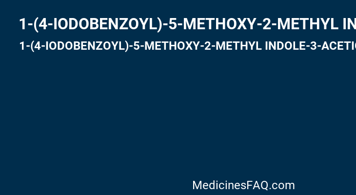 1-(4-IODOBENZOYL)-5-METHOXY-2-METHYL INDOLE-3-ACETIC ACID