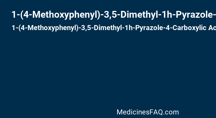 1-(4-Methoxyphenyl)-3,5-Dimethyl-1h-Pyrazole-4-Carboxylic Acid Ethyl Ester