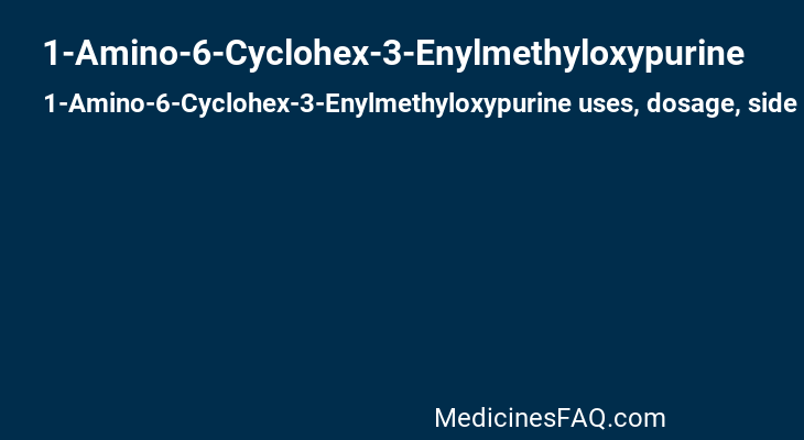 1-Amino-6-Cyclohex-3-Enylmethyloxypurine