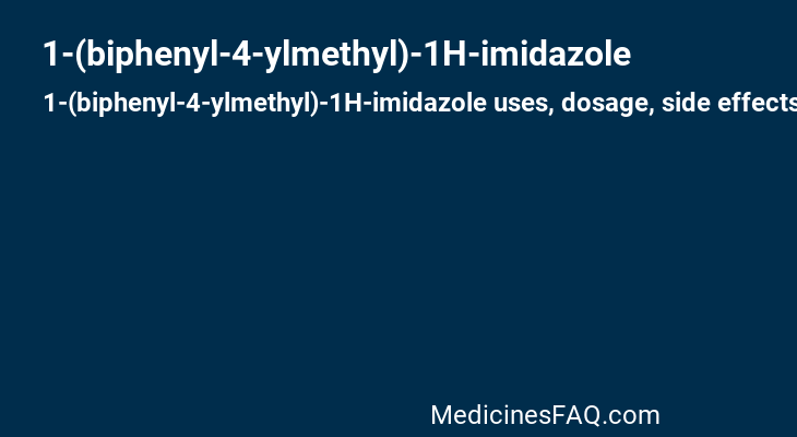 1-(biphenyl-4-ylmethyl)-1H-imidazole