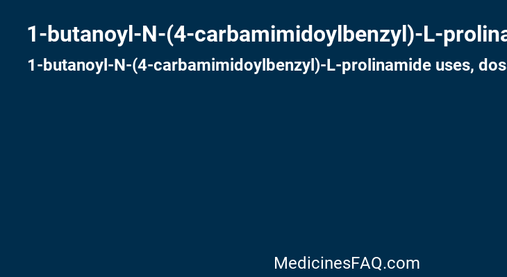 1-butanoyl-N-(4-carbamimidoylbenzyl)-L-prolinamide