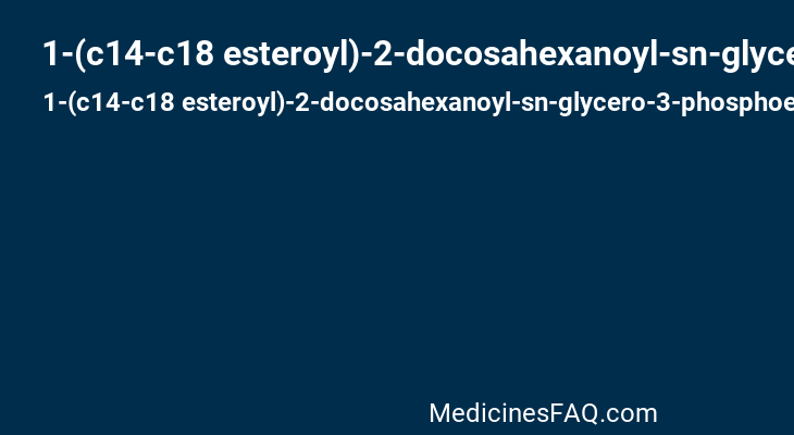 1-(c14-c18 esteroyl)-2-docosahexanoyl-sn-glycero-3-phosphoethanolamine