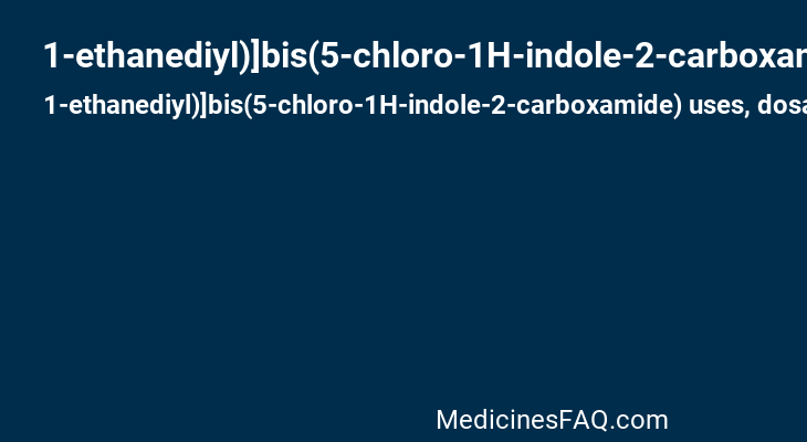 1-ethanediyl)]bis(5-chloro-1H-indole-2-carboxamide)