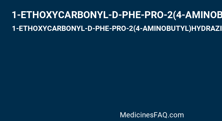 1-ETHOXYCARBONYL-D-PHE-PRO-2(4-AMINOBUTYL)HYDRAZINE