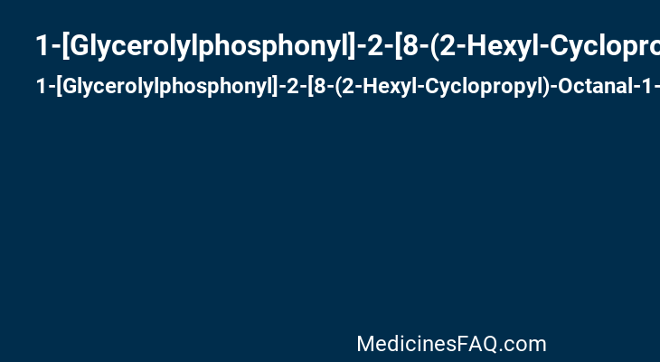 1-[Glycerolylphosphonyl]-2-[8-(2-Hexyl-Cyclopropyl)-Octanal-1-Yl]-3-[Hexadecanal-1-Yl]-Glycerol