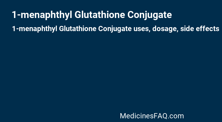 1-menaphthyl Glutathione Conjugate