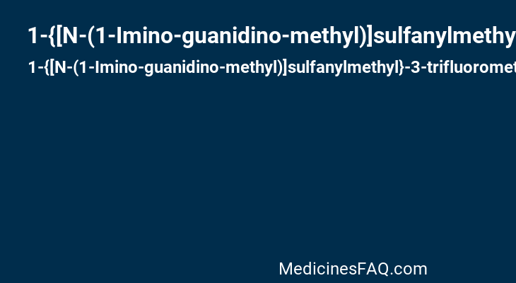 1-{[N-(1-Imino-guanidino-methyl)]sulfanylmethyl}-3-trifluoromethyl-benzene