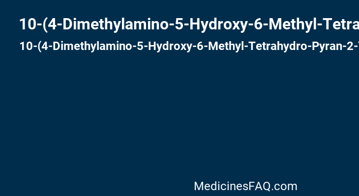 10-(4-Dimethylamino-5-Hydroxy-6-Methyl-Tetrahydro-Pyran-2-Yloxy)-8-Ethyl-1,8,11-Trihydroxy-7,8,9,10-Tetrahydro-Naphthacene-5,12-Dione