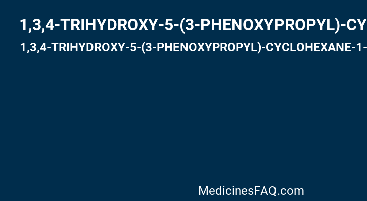 1,3,4-TRIHYDROXY-5-(3-PHENOXYPROPYL)-CYCLOHEXANE-1-CARBOXYLIC A CID