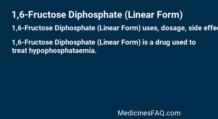1,6-Fructose Diphosphate (Linear Form)