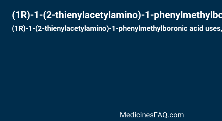 (1R)-1-(2-thienylacetylamino)-1-phenylmethylboronic acid