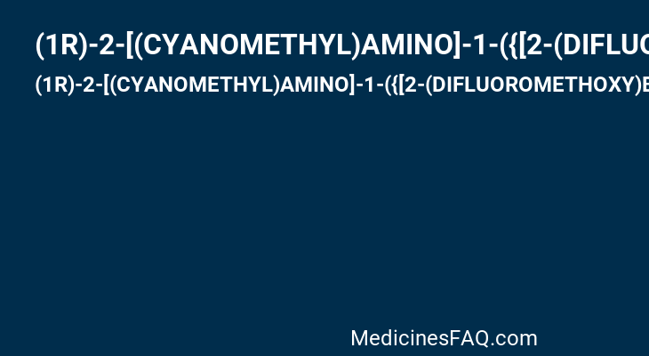 (1R)-2-[(CYANOMETHYL)AMINO]-1-({[2-(DIFLUOROMETHOXY)BENZYL]SULFONYL}METHYL)-2-OXOETHYL MORPHOLINE-4-CARBOXYLATE