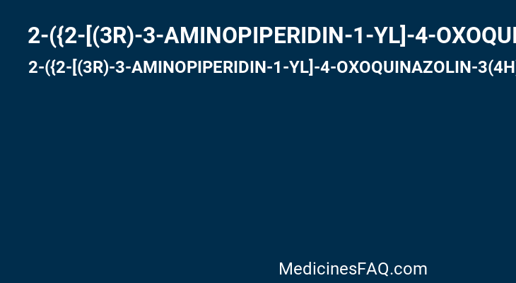 2-({2-[(3R)-3-AMINOPIPERIDIN-1-YL]-4-OXOQUINAZOLIN-3(4H)-YL}METHYL)BENZONITRILE