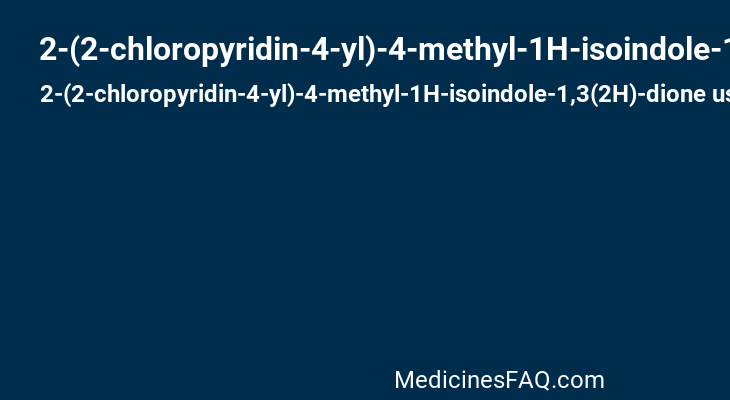 2-(2-chloropyridin-4-yl)-4-methyl-1H-isoindole-1,3(2H)-dione