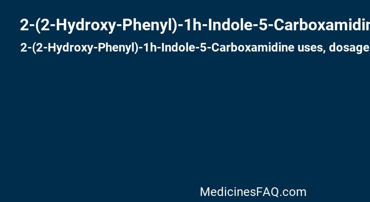 2-(2-Hydroxy-Phenyl)-1h-Indole-5-Carboxamidine