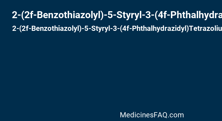 2-(2f-Benzothiazolyl)-5-Styryl-3-(4f-Phthalhydrazidyl)Tetrazolium Chloride