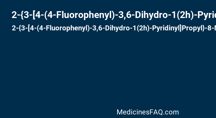 2-{3-[4-(4-Fluorophenyl)-3,6-Dihydro-1(2h)-Pyridinyl]Propyl}-8-Methyl-4(3h)-Quinazolinone
