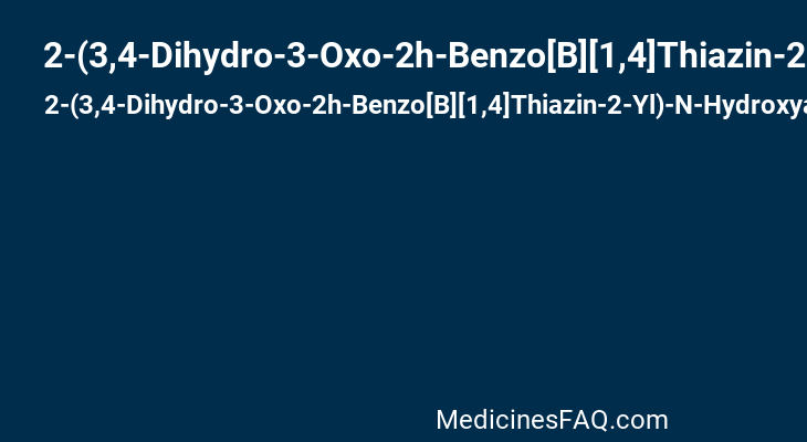 2-(3,4-Dihydro-3-Oxo-2h-Benzo[B][1,4]Thiazin-2-Yl)-N-Hydroxyacetamide