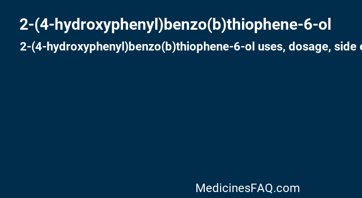2-(4-hydroxyphenyl)benzo(b)thiophene-6-ol