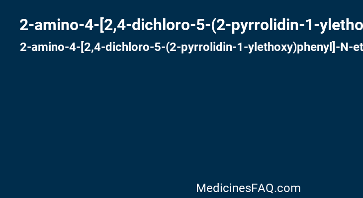 2-amino-4-[2,4-dichloro-5-(2-pyrrolidin-1-ylethoxy)phenyl]-N-ethylthieno[2,3-d]pyrimidine-6-carboxamide