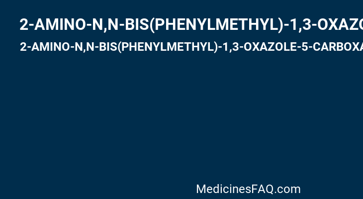 2-AMINO-N,N-BIS(PHENYLMETHYL)-1,3-OXAZOLE-5-CARBOXAMIDE