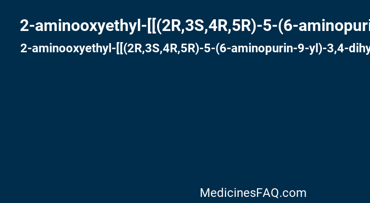 2-aminooxyethyl-[[(2R,3S,4R,5R)-5-(6-aminopurin-9-yl)-3,4-dihydroxy-tetrahydrofuran-2-yl]methyl]-methyl-sulfonium