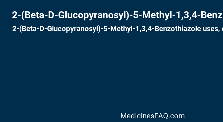 2-(Beta-D-Glucopyranosyl)-5-Methyl-1,3,4-Benzothiazole