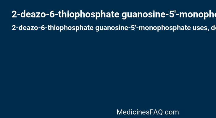 2-deazo-6-thiophosphate guanosine-5'-monophosphate