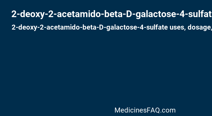 2-deoxy-2-acetamido-beta-D-galactose-4-sulfate