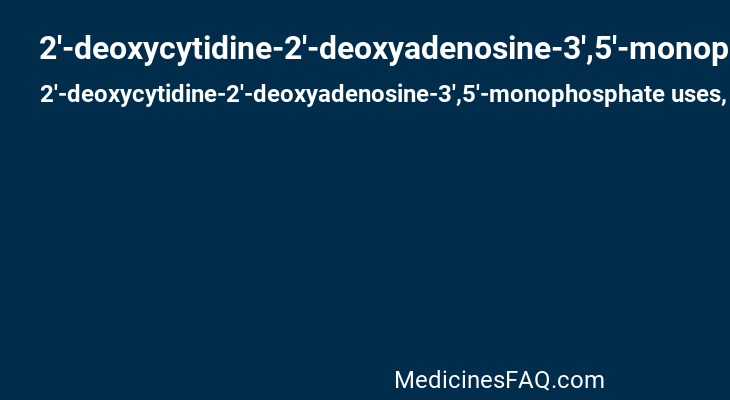 2'-deoxycytidine-2'-deoxyadenosine-3',5'-monophosphate