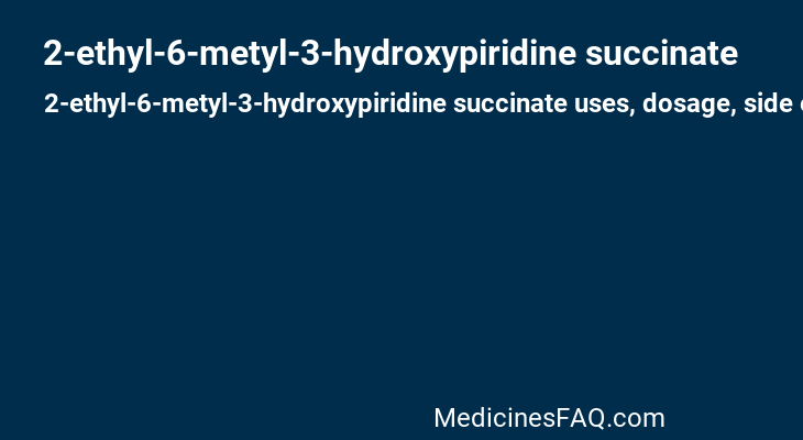 2-ethyl-6-metyl-3-hydroxypiridine succinate