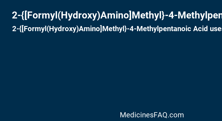 2-{[Formyl(Hydroxy)Amino]Methyl}-4-Methylpentanoic Acid