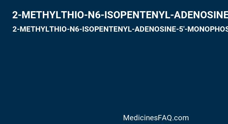 2-METHYLTHIO-N6-ISOPENTENYL-ADENOSINE-5'-MONOPHOSPHATE