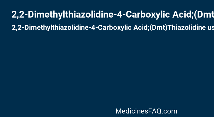 2,2-Dimethylthiazolidine-4-Carboxylic Acid;(Dmt)Thiazolidine