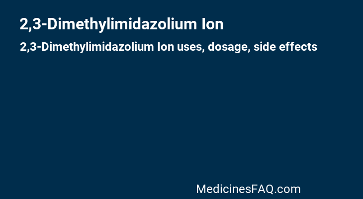 2,3-Dimethylimidazolium Ion