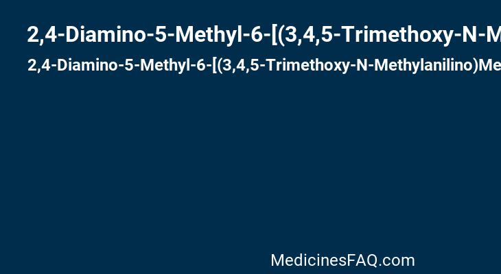 2,4-Diamino-5-Methyl-6-[(3,4,5-Trimethoxy-N-Methylanilino)Methyl]Pyrido[2,3-D]Pyrimidine