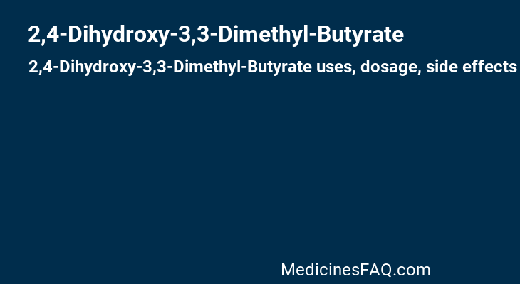 2,4-Dihydroxy-3,3-Dimethyl-Butyrate