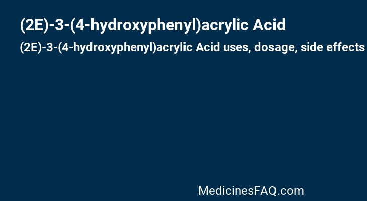 (2E)-3-(4-hydroxyphenyl)acrylic Acid