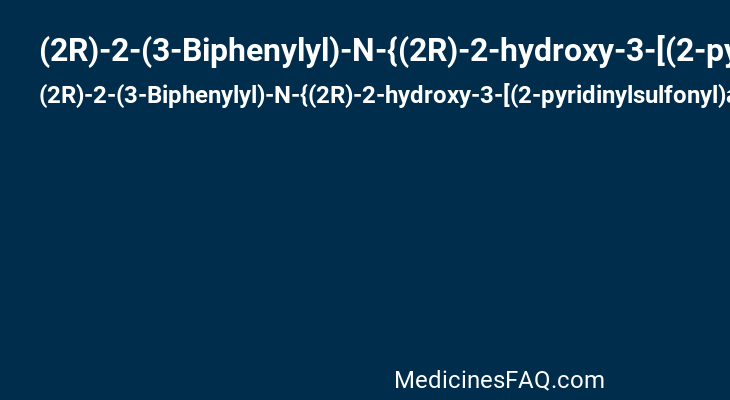 (2R)-2-(3-Biphenylyl)-N-{(2R)-2-hydroxy-3-[(2-pyridinylsulfonyl)amino]propyl}-4-methylpentanamide