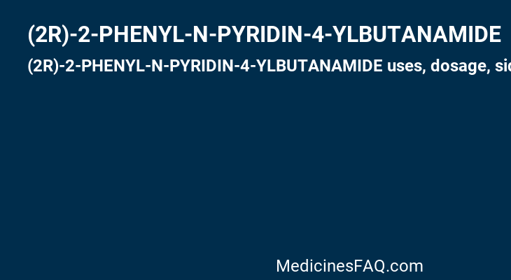 (2R)-2-PHENYL-N-PYRIDIN-4-YLBUTANAMIDE