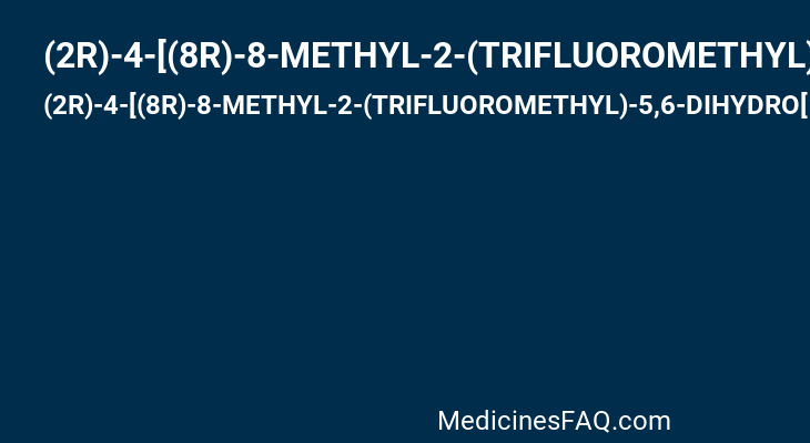 (2R)-4-[(8R)-8-METHYL-2-(TRIFLUOROMETHYL)-5,6-DIHYDRO[1,2,4]TRIAZOLO[1,5-A]PYRAZIN-7(8H)-YL]-4-OXO-1-(2,4,5-TRIFLUOROPHENYL)BUTAN-2-AMINE
