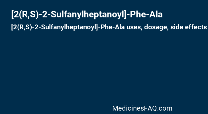 [2(R,S)-2-Sulfanylheptanoyl]-Phe-Ala