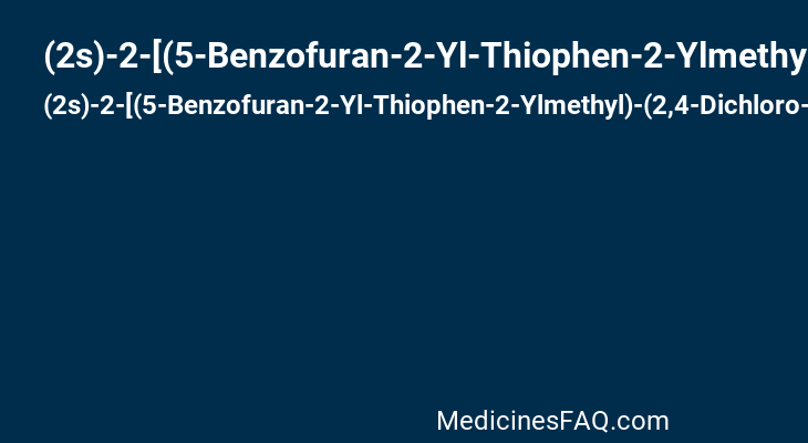 (2s)-2-[(5-Benzofuran-2-Yl-Thiophen-2-Ylmethyl)-(2,4-Dichloro-Benzoyl)-Amino]-3-Phenyl-Propionic Acid