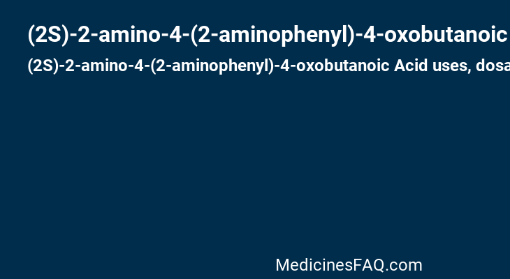 (2S)-2-amino-4-(2-aminophenyl)-4-oxobutanoic Acid